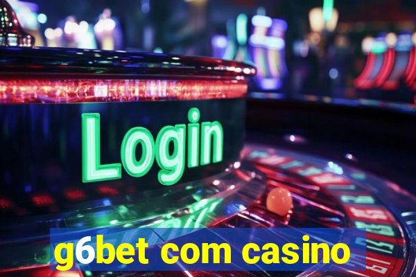 g6bet com casino